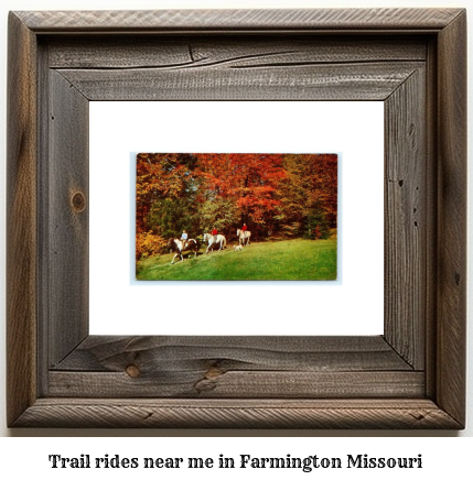 trail rides near me in Farmington, Missouri